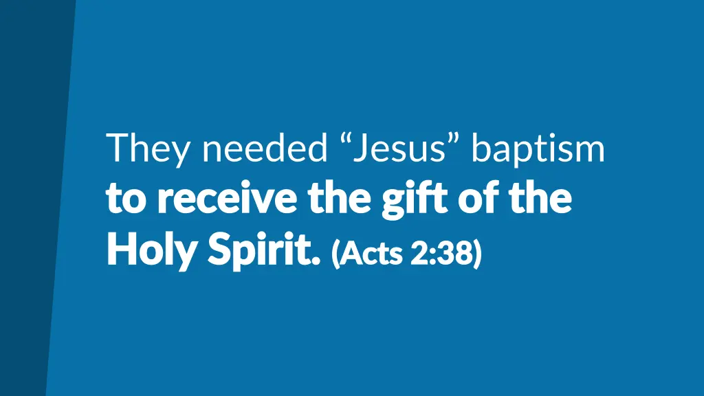 they needed jesus baptism to receive the gift
