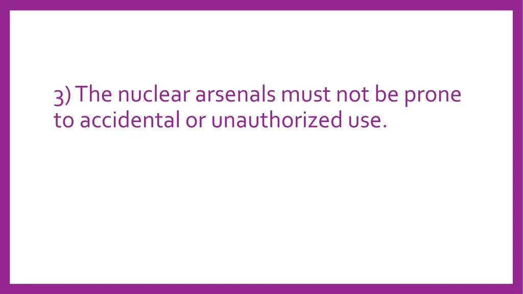 3 the nuclear arsenals must not be prone