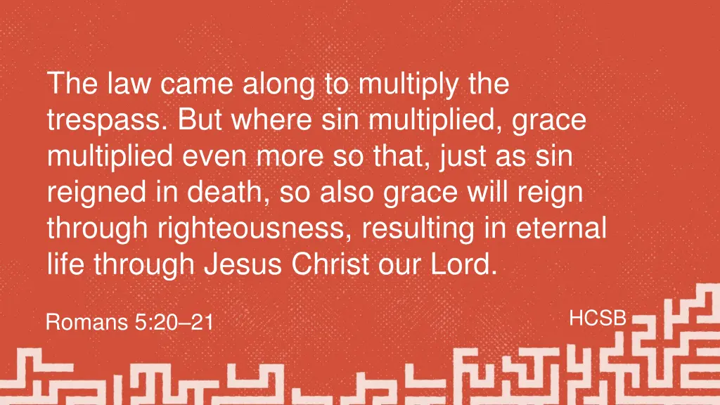 the law came along to multiply the trespass