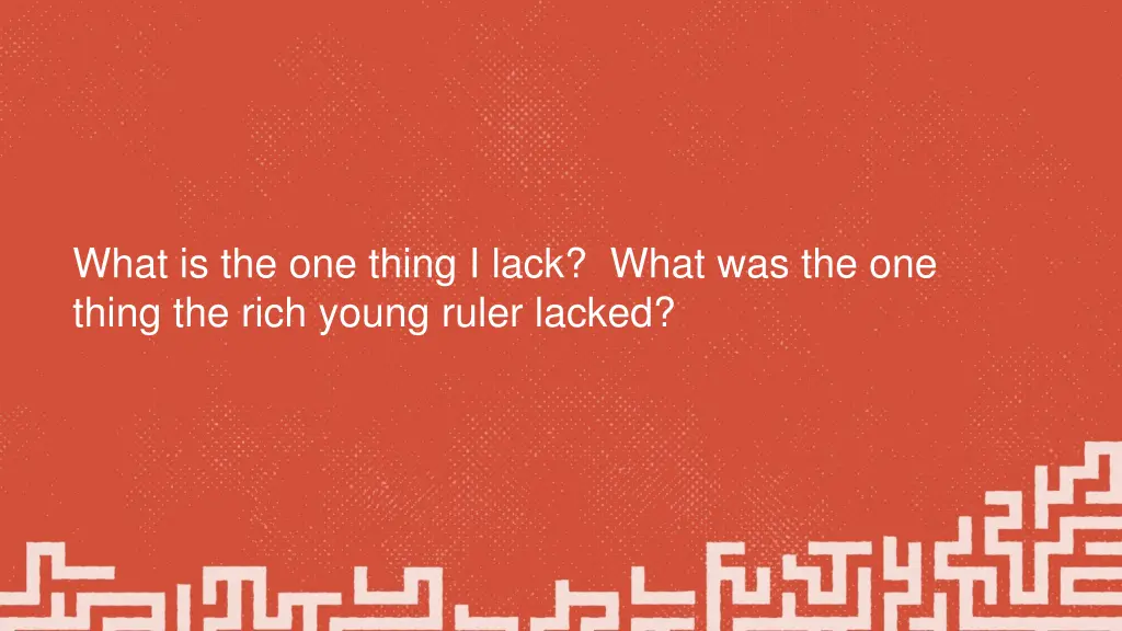what is the one thing i lack what