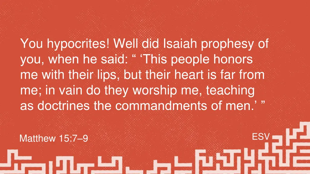 you hypocrites well did isaiah prophesy