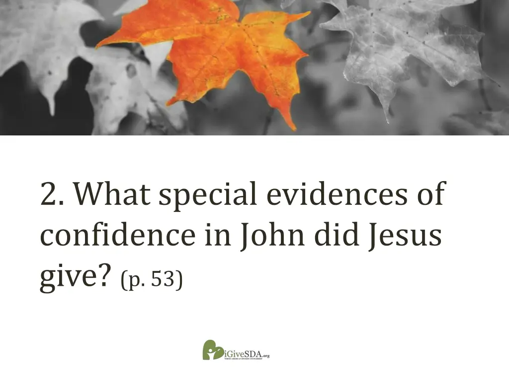 2 what special evidences of confidence in john