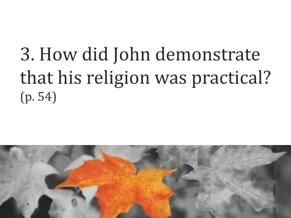 3 how did john demonstrate that his religion