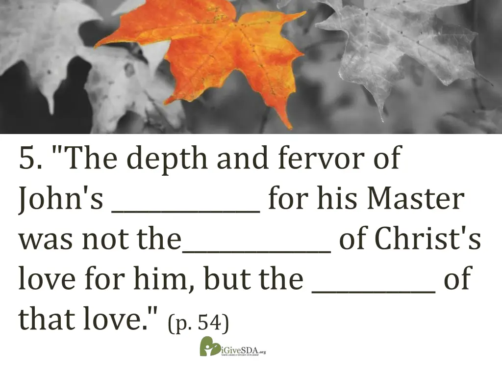 5 the depth and fervor of john s for his master