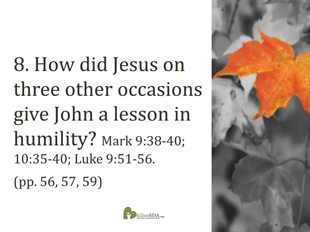 8 how did jesus on three other occasions give