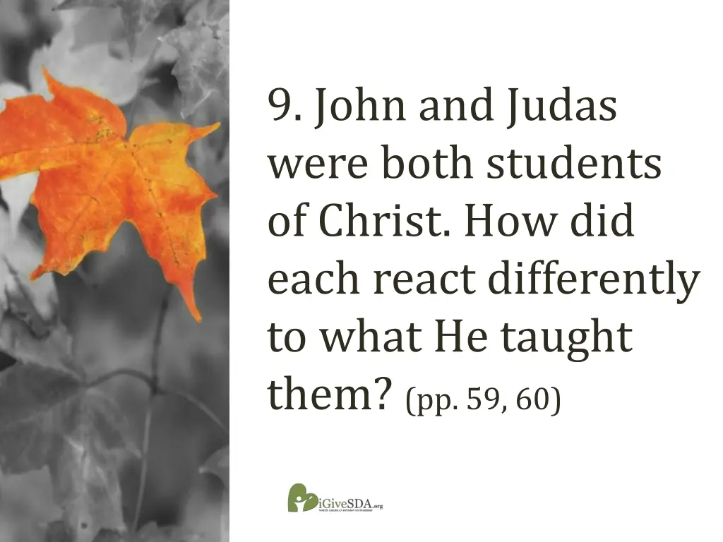 9 john and judas were both students of christ
