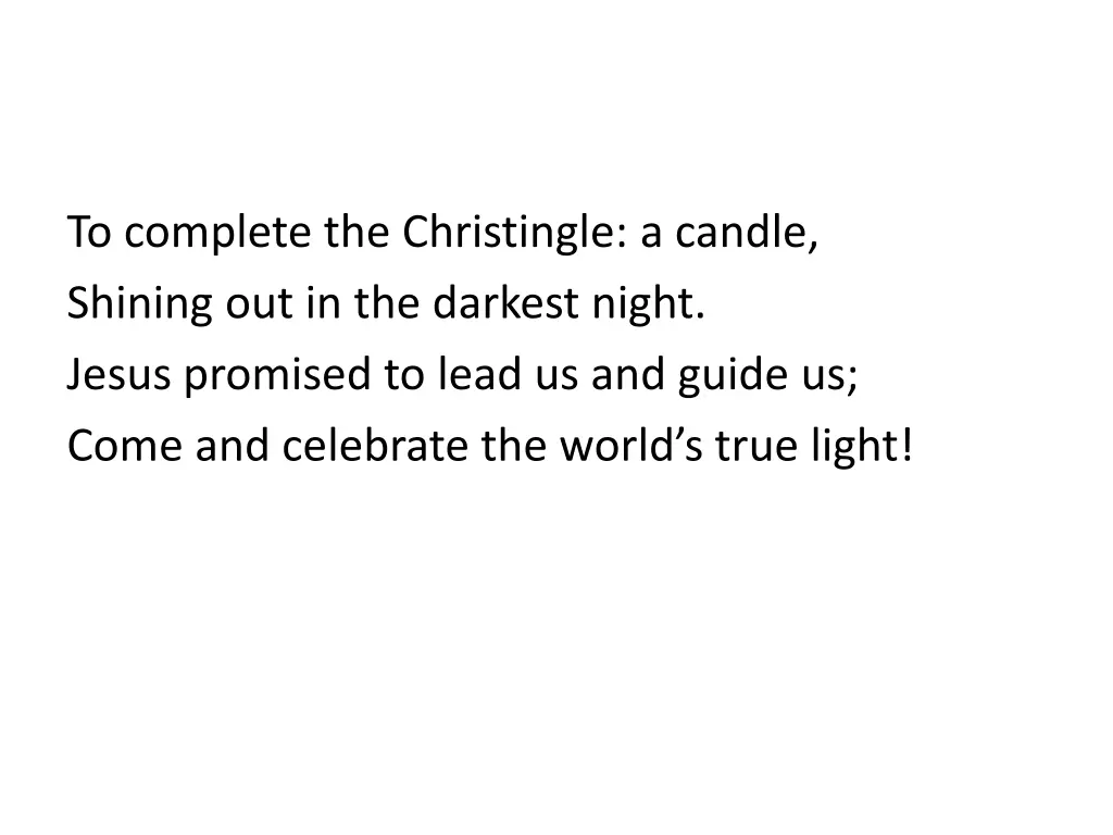 to complete the christingle a candle shining