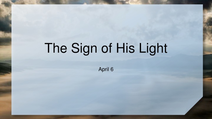 the sign of his light