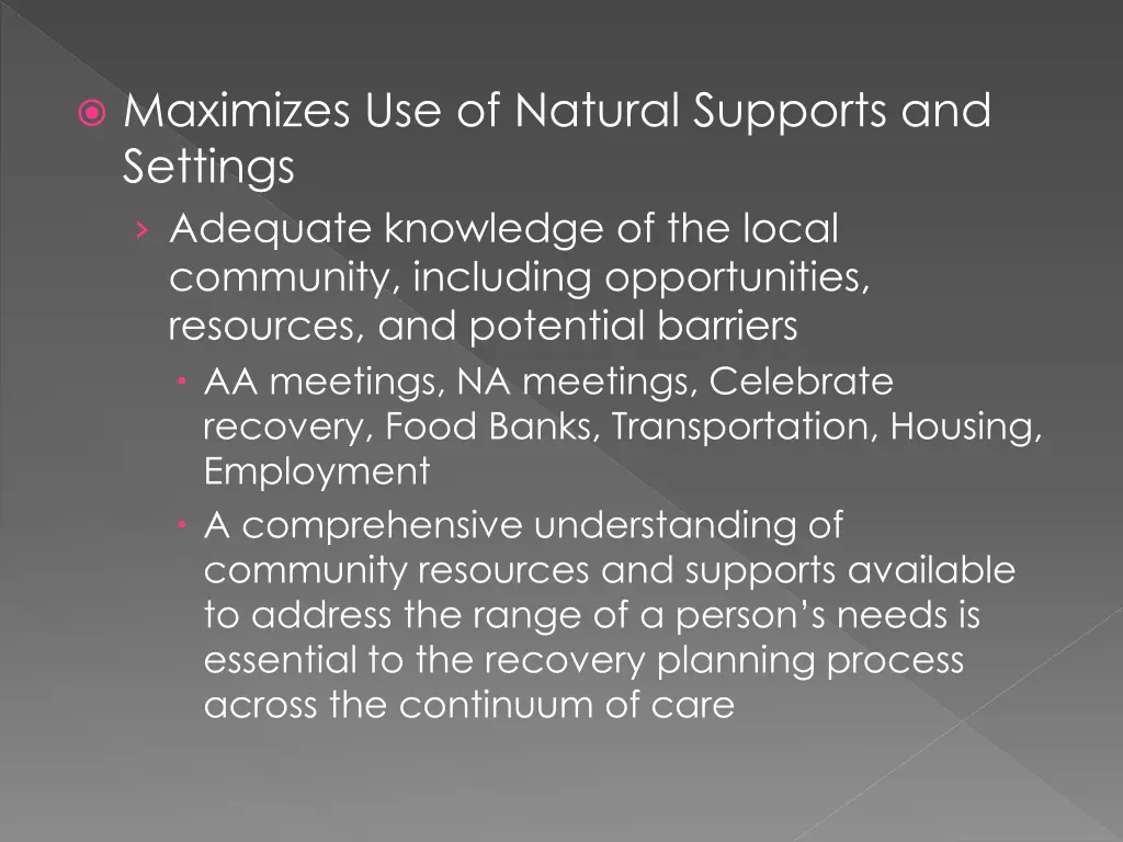 maximizes use of natural supports and settings