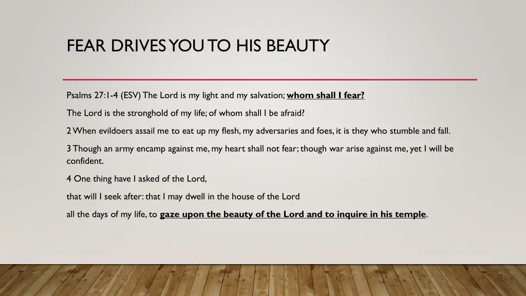 fear drives you to his beauty