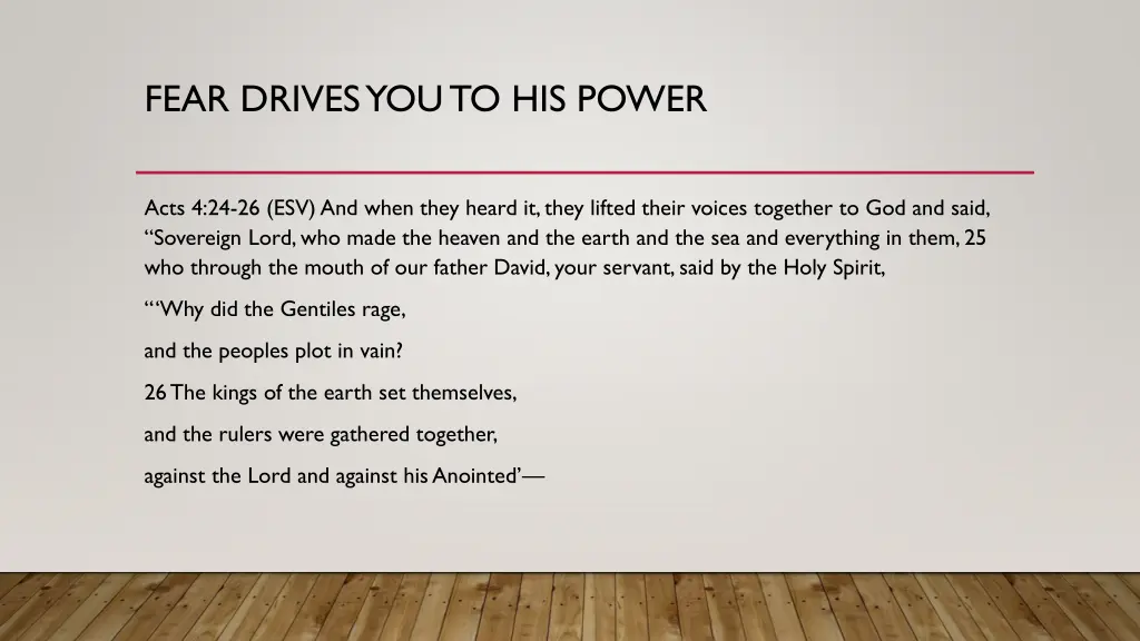 fear drives you to his power