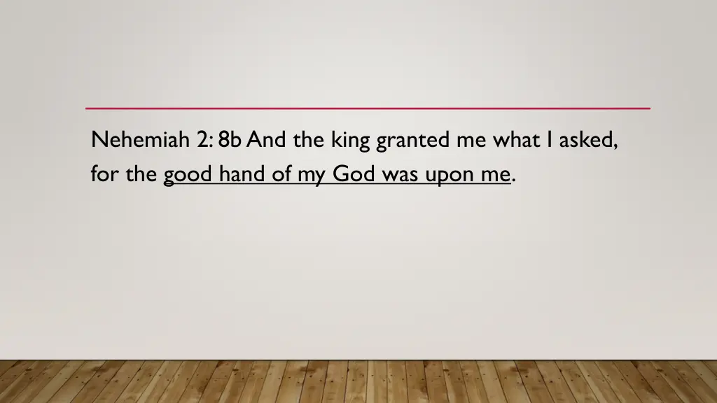nehemiah 2 8b and the king granted me what