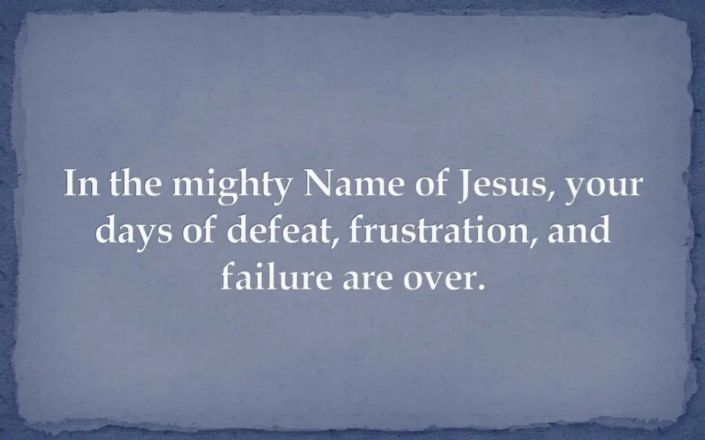 in the mighty name of jesus your days of defeat