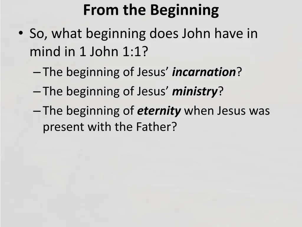 from the beginning so what beginning does john