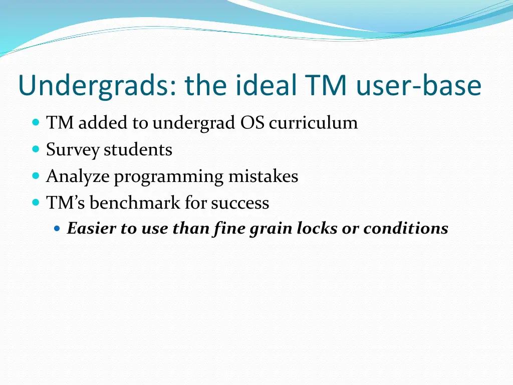 undergrads the ideal tm user base