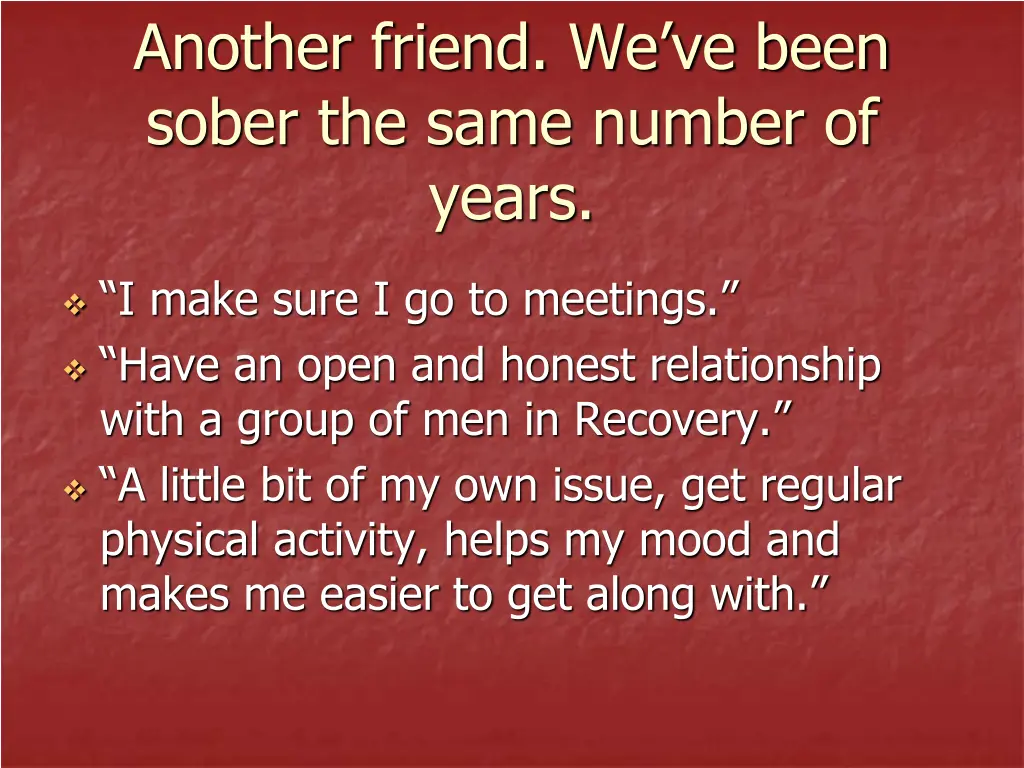 another friend we ve been sober the same number