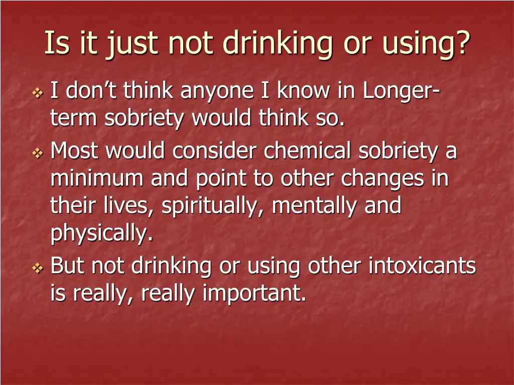 is it just not drinking or using