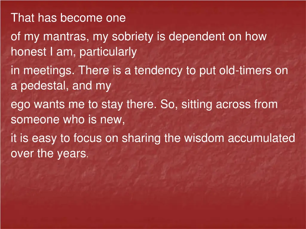 that has become one of my mantras my sobriety