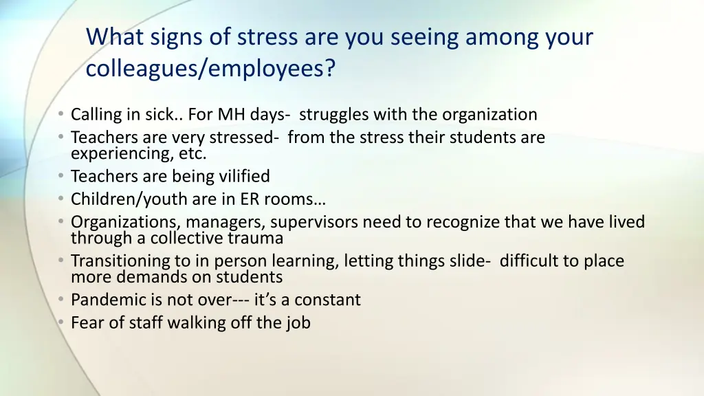 what signs of stress are you seeing among your