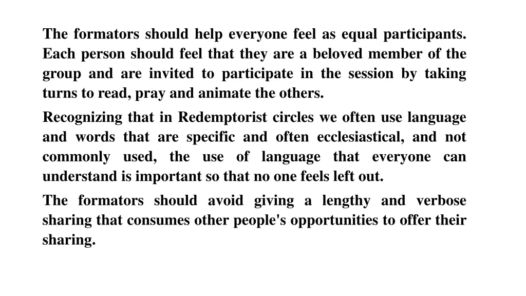 the formators should help everyone feel as equal