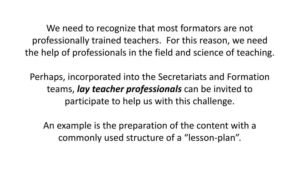 we need to recognize that most formators