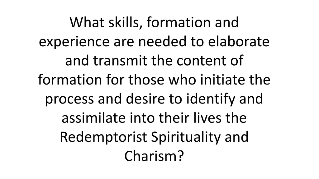 what skills formation and experience are needed