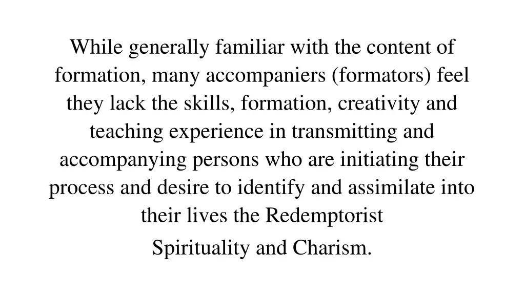 while generally familiar with the content
