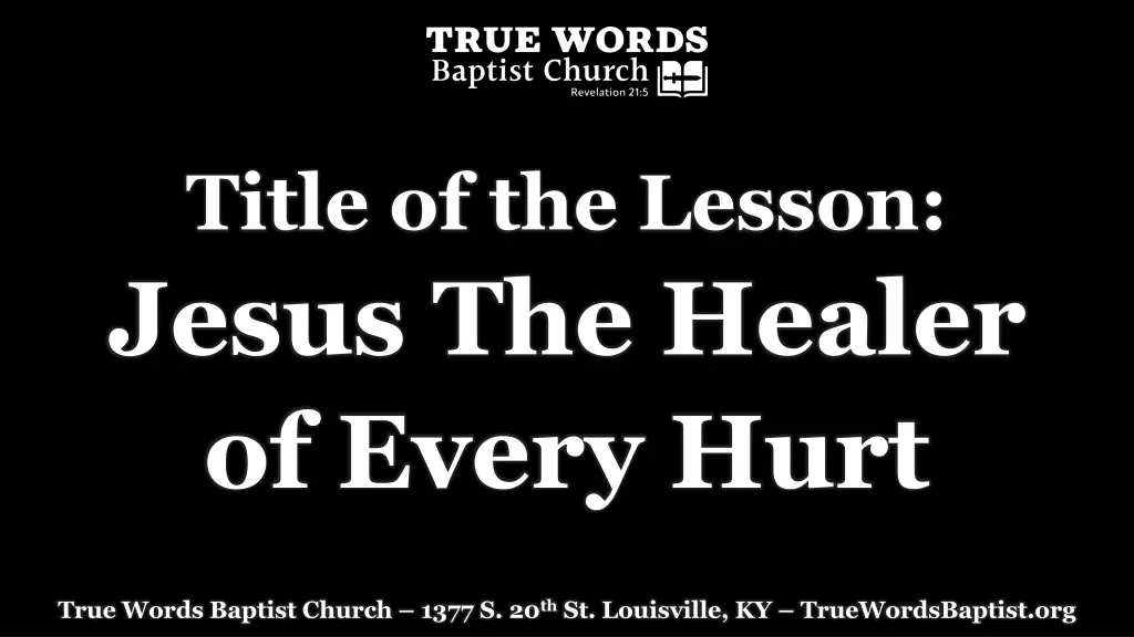title of the lesson jesus the healer of every hurt