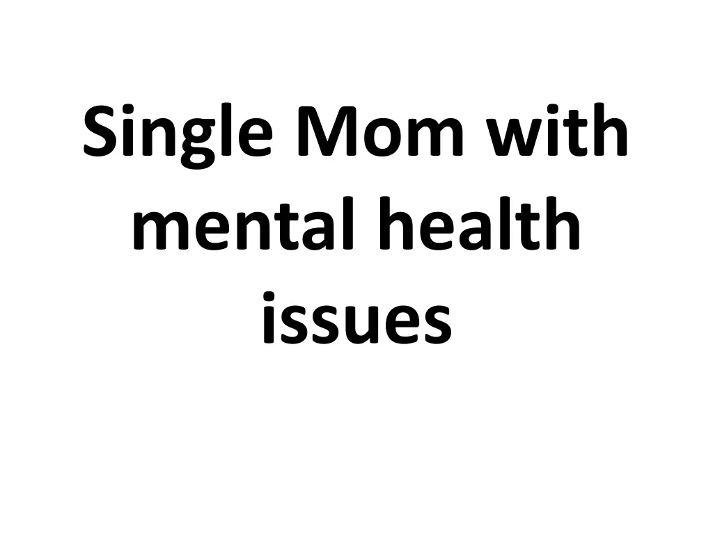 single mom with mental health issues
