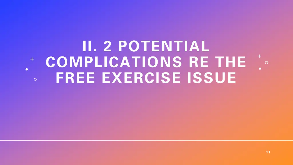 ii 2 potential complications re the free exercise