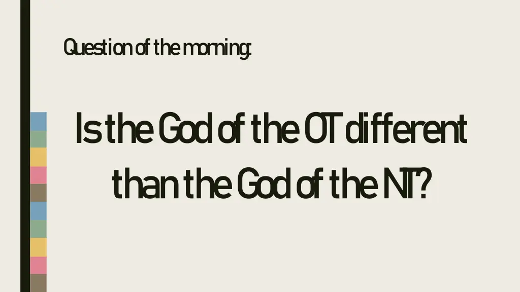 q uestion of the m orning
