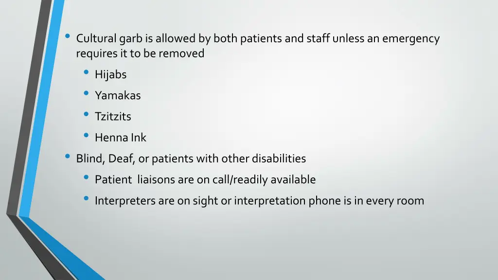 cultural garb is allowed by both patients
