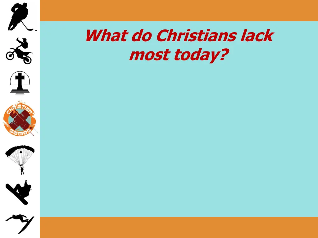 what do christians lack most today