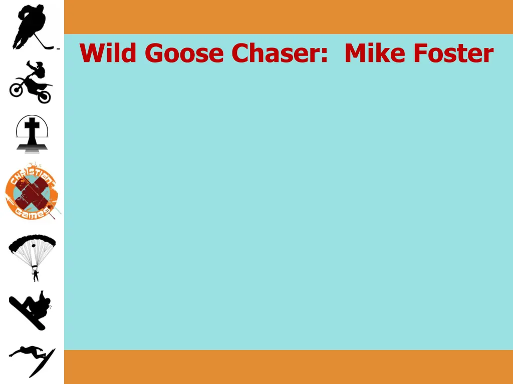 wild goose chaser mike foster