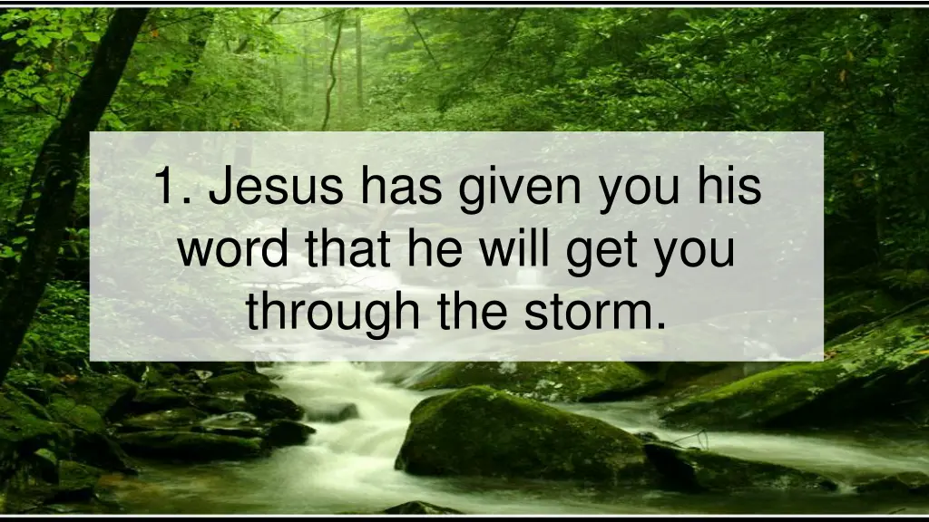 1 jesus has given you his word that he will
