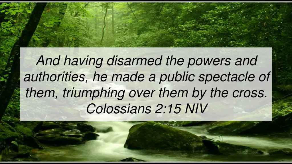 and having disarmed the powers and authorities