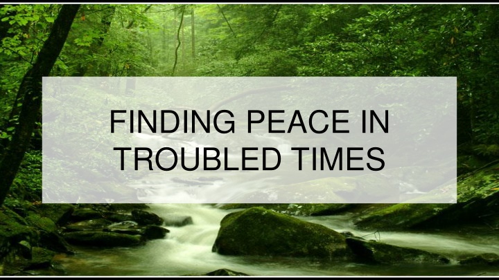 finding peace in troubled times