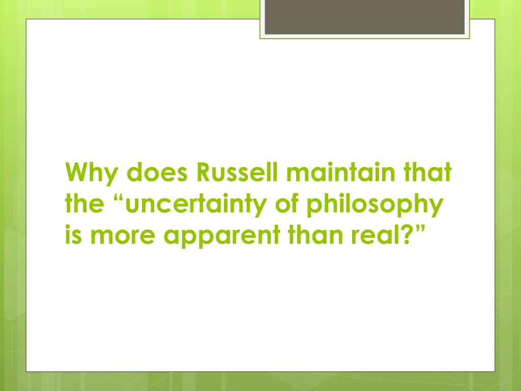 why does russell maintain that the uncertainty