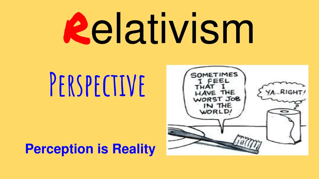 r elativism perspective