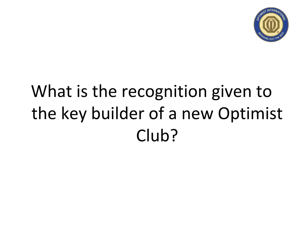 what is the recognition given to the key builder