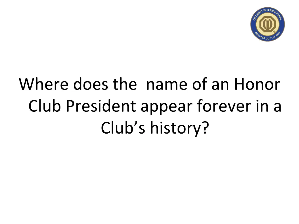 where does the name of an honor club president