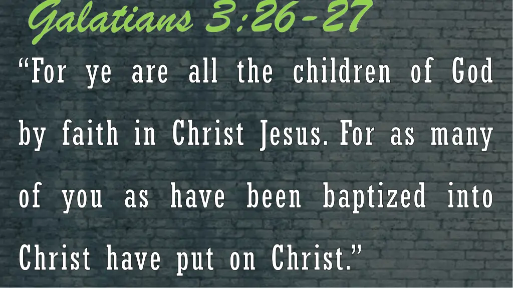 galatians 3 26 27 for ye are all the children