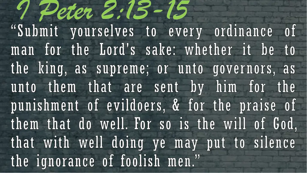i peter 2 13 15 submit yourselves to every