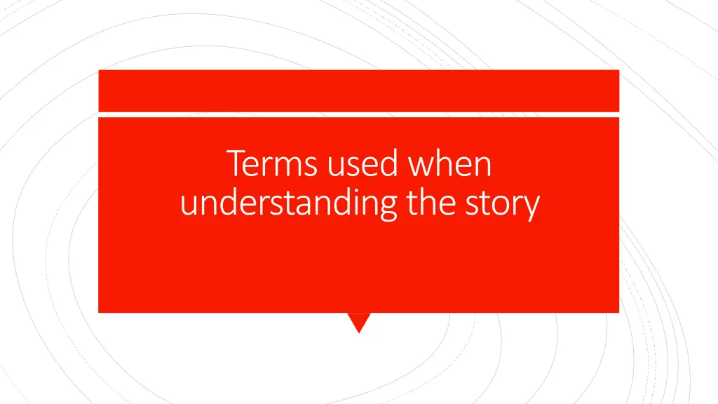termsusedwhen understandingthe story