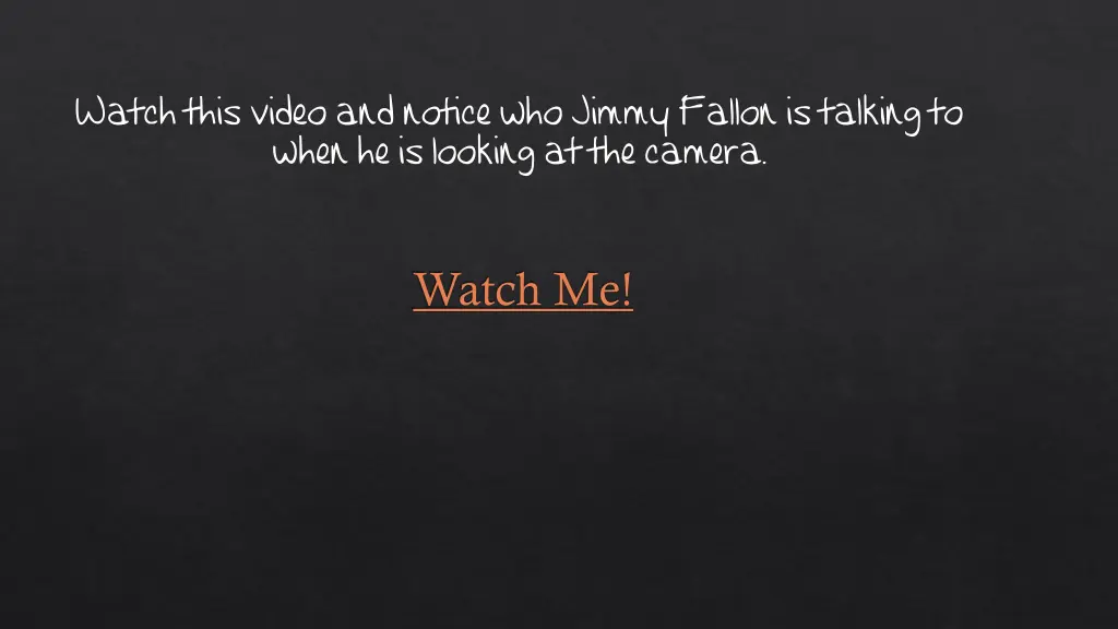 watch this video and notice who jimmy fallon