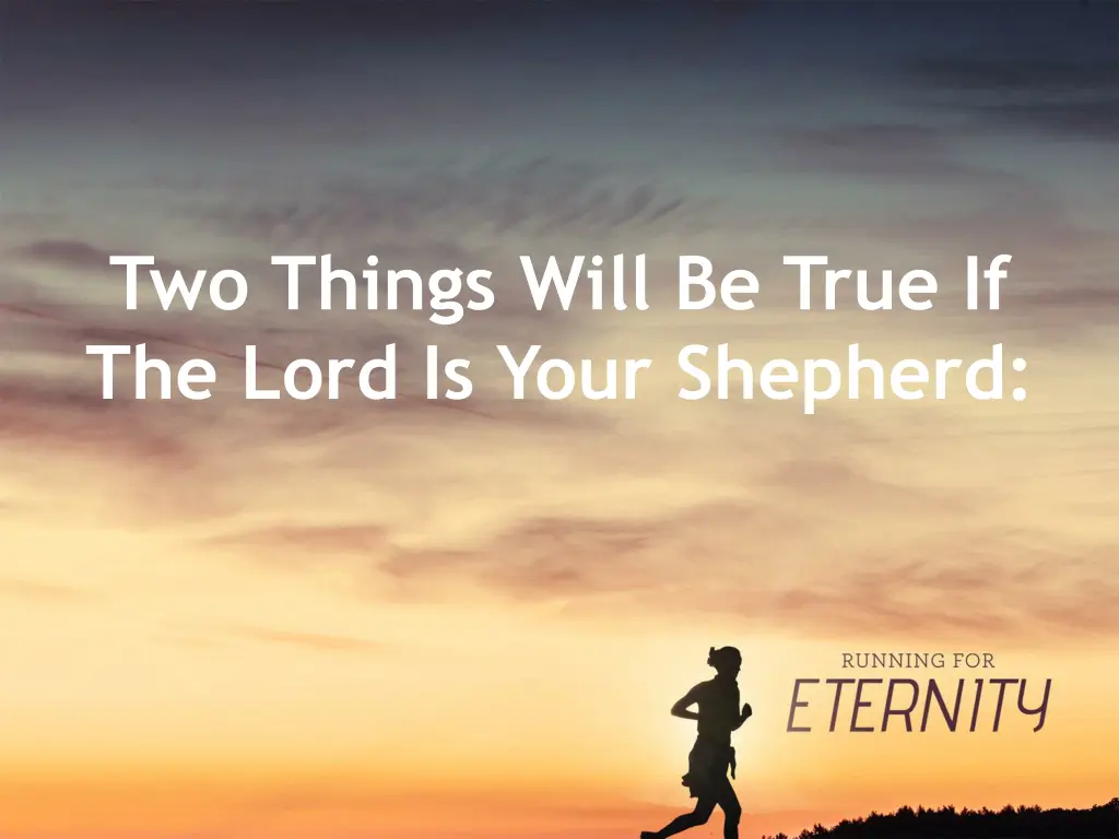 two things will be true if the lord is your