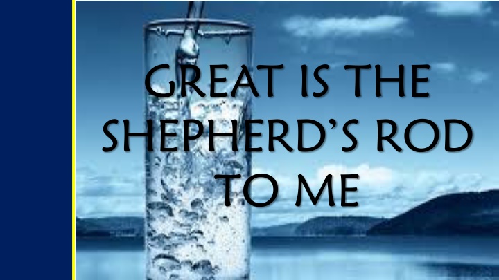 great is the shepherd s rod to me