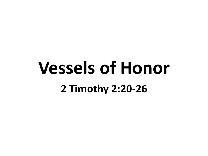 vessels of honor 2 timothy 2 20 26