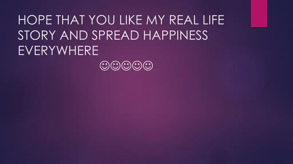 hope that you like my real life story and spread