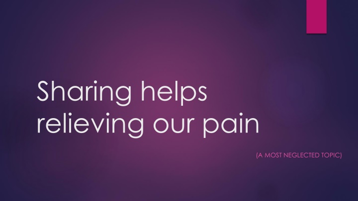 sharing helps relieving our pain